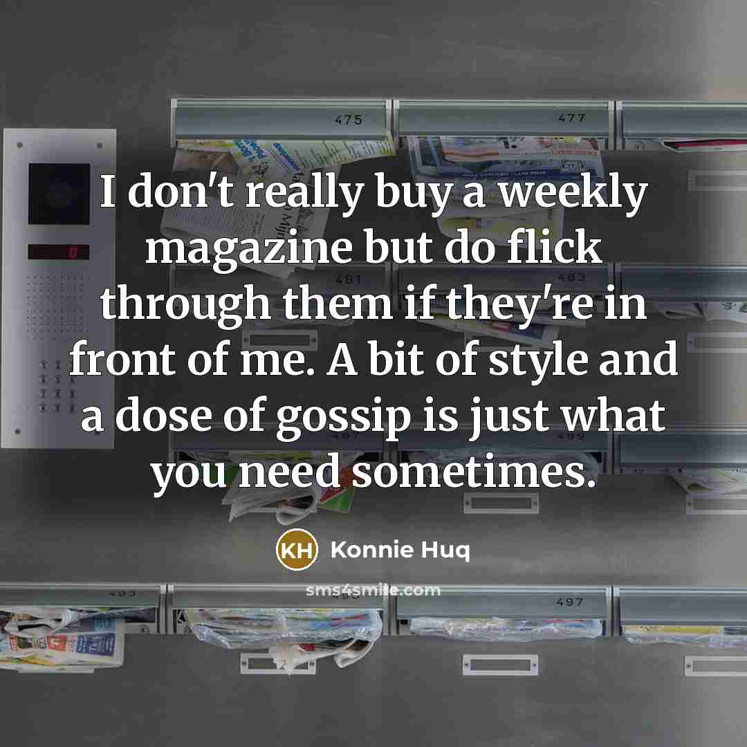 “I don't really buy a weekly magazine but do flick…” quote by Konnie Huq