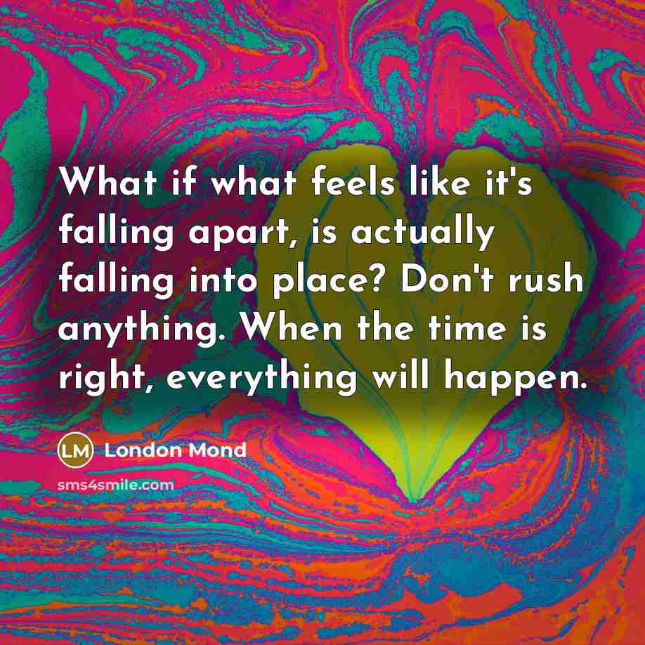 “What if what feels like it's falling apart, is actually…” quote by London Mond