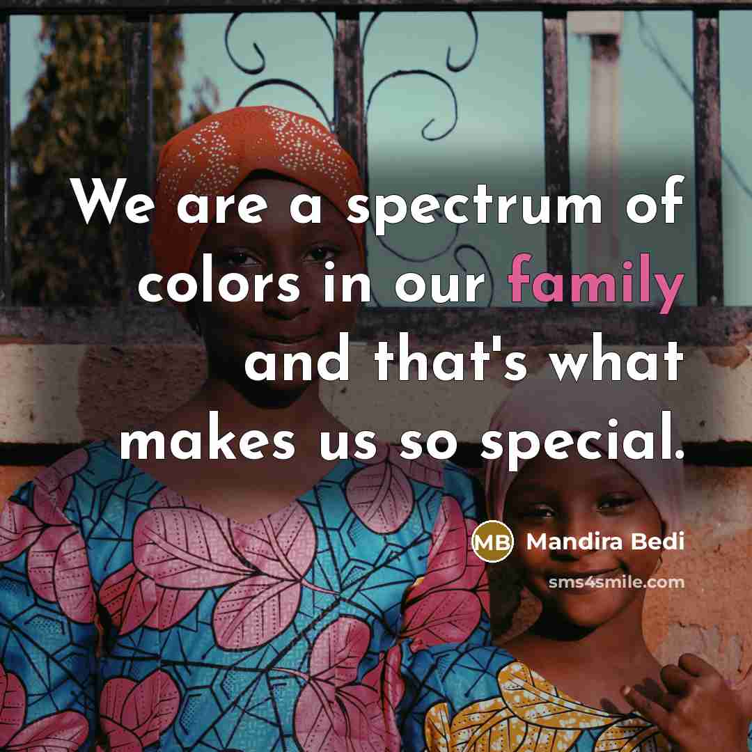 “We are a spectrum of colors in our family and…” quote by Mandira Bedi