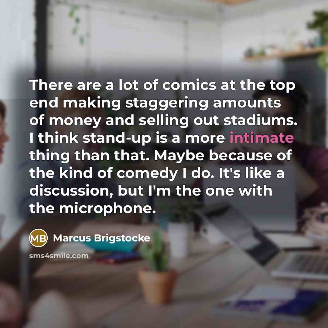 “There are a lot of comics at the top end…” quote by Marcus Brigstocke