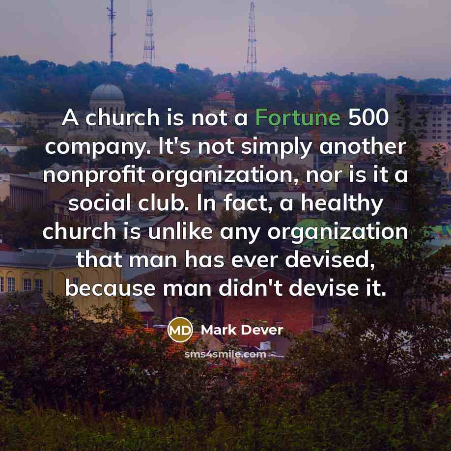 “A church is not a Fortune 500 company. It's not…” quote by Mark Dever