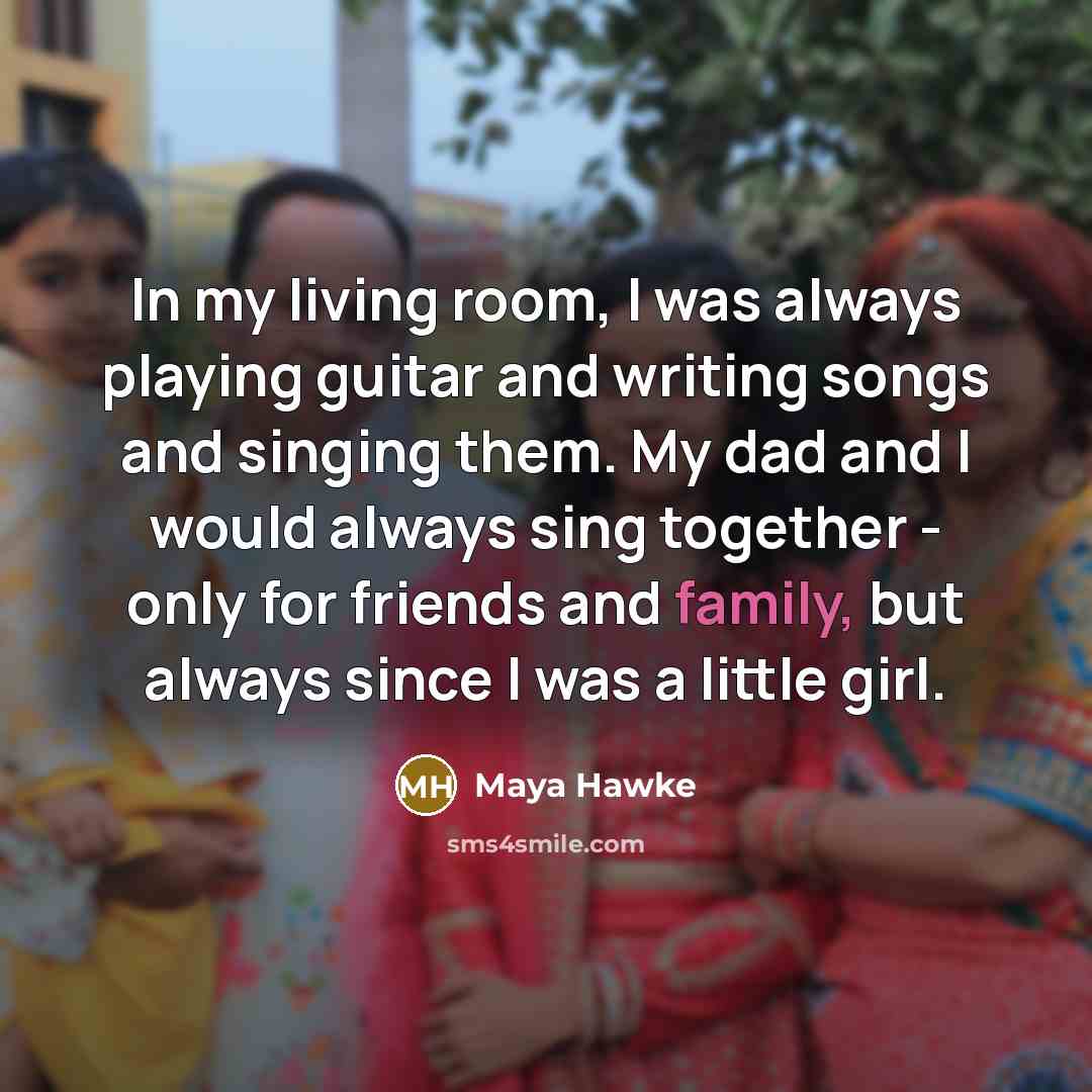 “In my living room, I was always playing guitar and…” quote by Maya Hawke