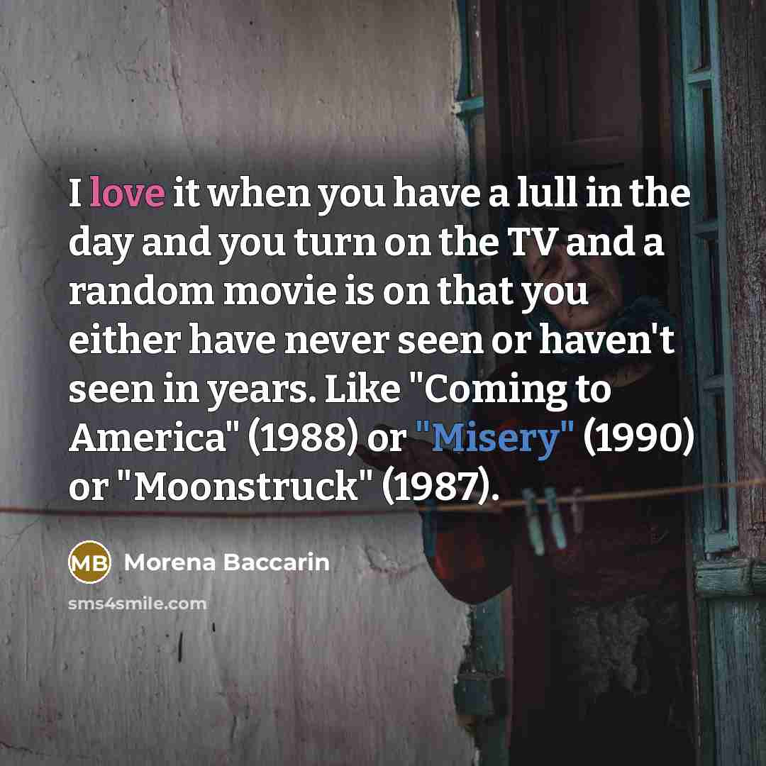 “I love it when you have a lull in the…” quote by Morena Baccarin