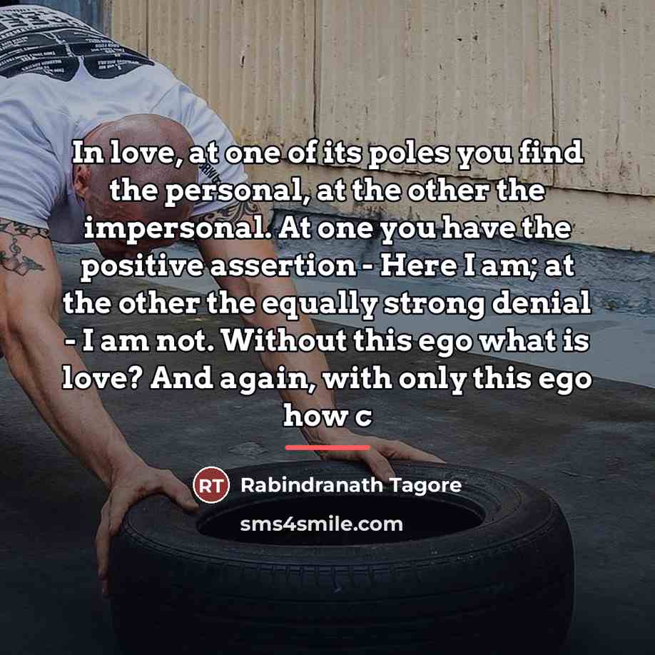 “In love, at one of its poles you find the…” quote by Rabindranath Tagore