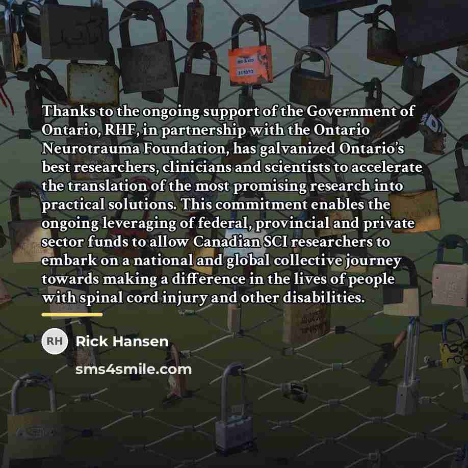 “Thanks to the ongoing support of the Government of Ontario,…” quote by Rick Hansen