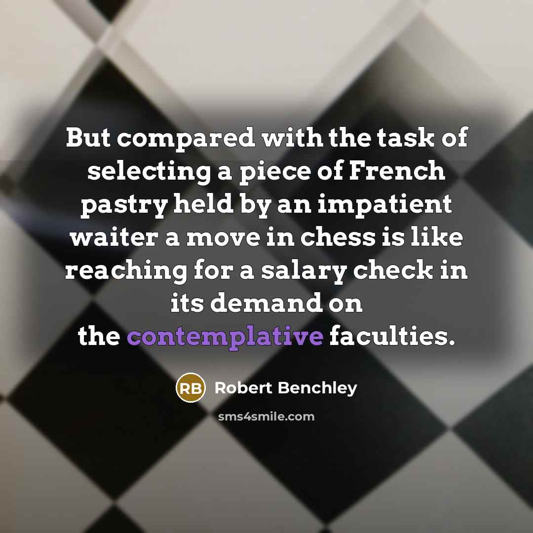“But compared with the task of selecting a piece of…” quote by Robert Benchley
