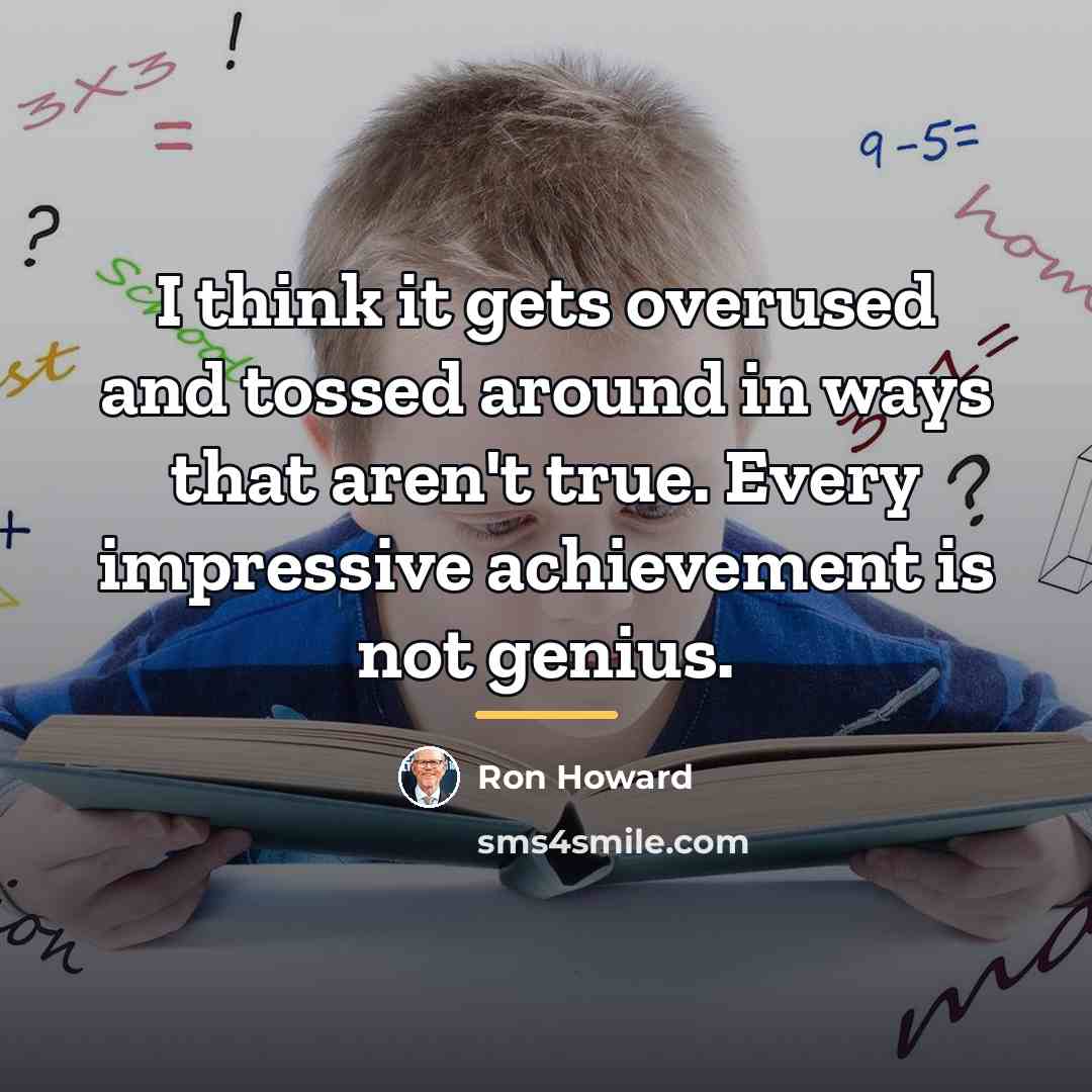 “I think it gets overused and tossed around in ways…” quote by Ron Howard
