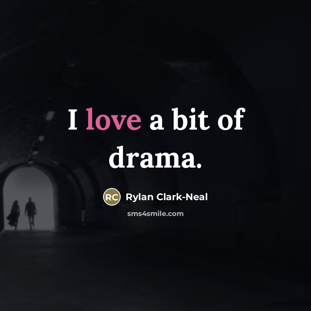 “I love a bit of drama.…” quote by Rylan Clark-Neal