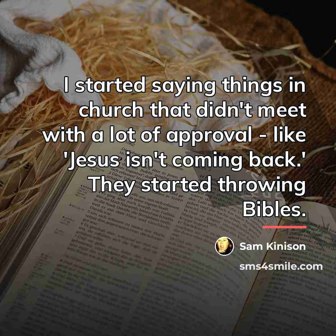 “I started saying things in church that didn't meet with…” quote by Sam Kinison