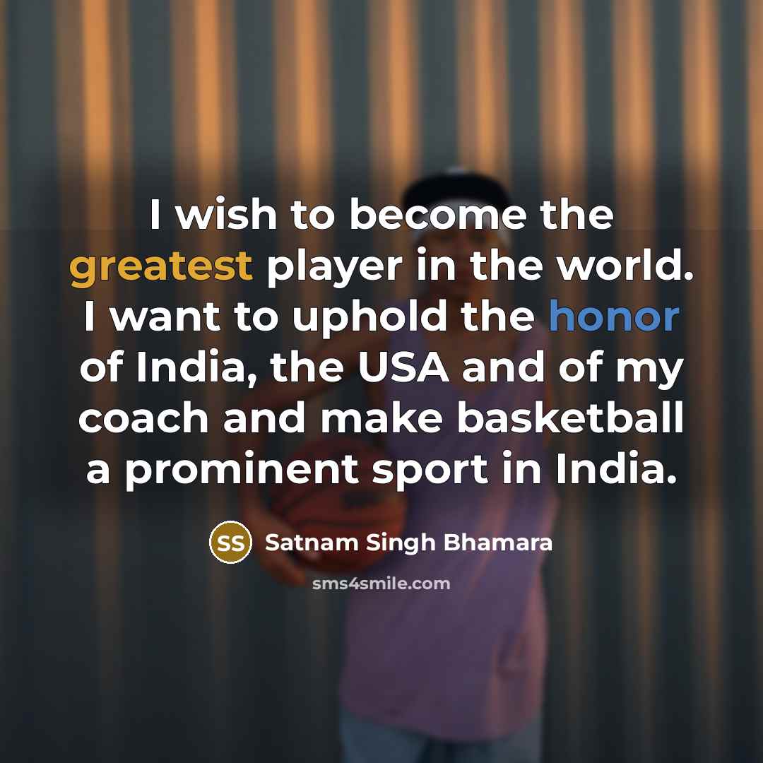 “I wish to become the greatest player in the world.…” quote by Satnam Singh Bhamara