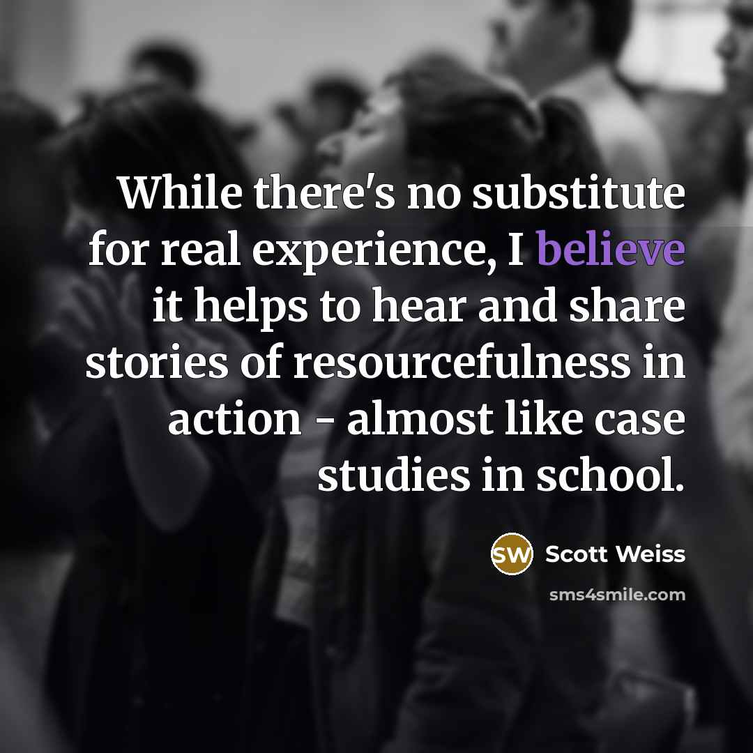“While there's no substitute for real experience, I believe it…” quote by Scott Weiss