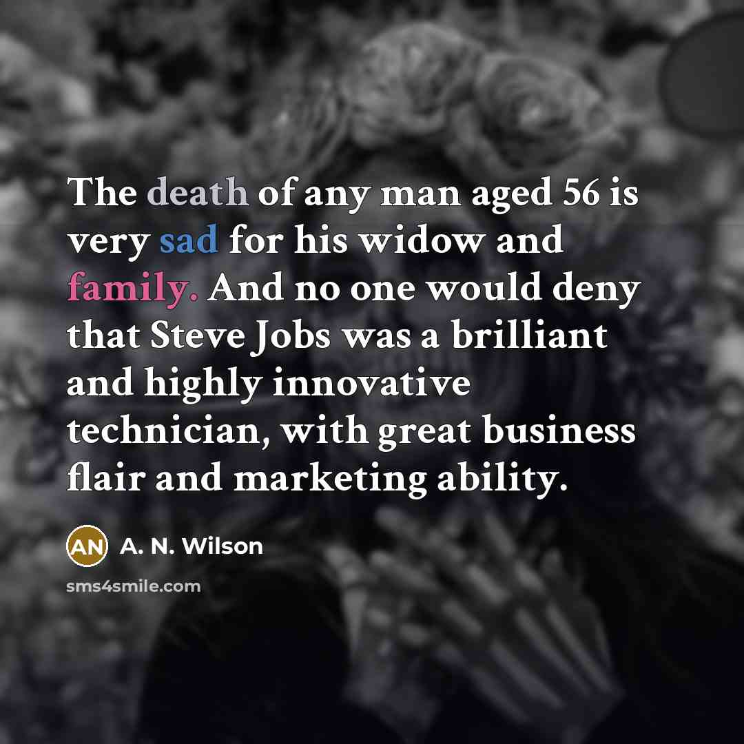 “The death of any man aged 56 is very sad…” quote by A. N. Wilson