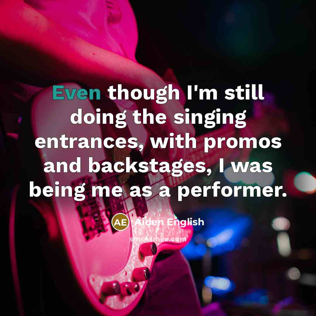 “Even though I'm still doing the singing entrances, with promos…” quote by Aiden English