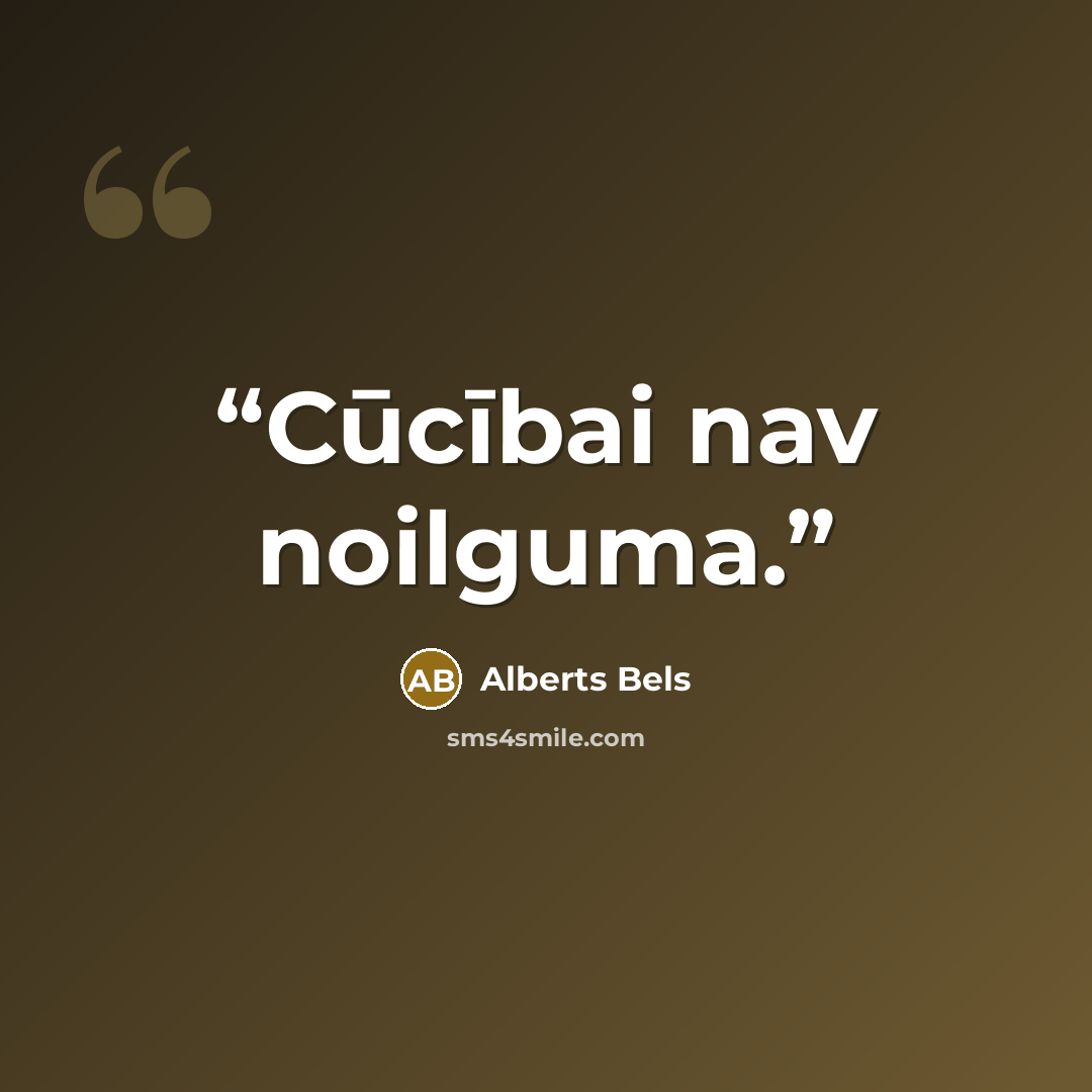 “Cūcībai nav noilguma.” quote by Alberts Bels