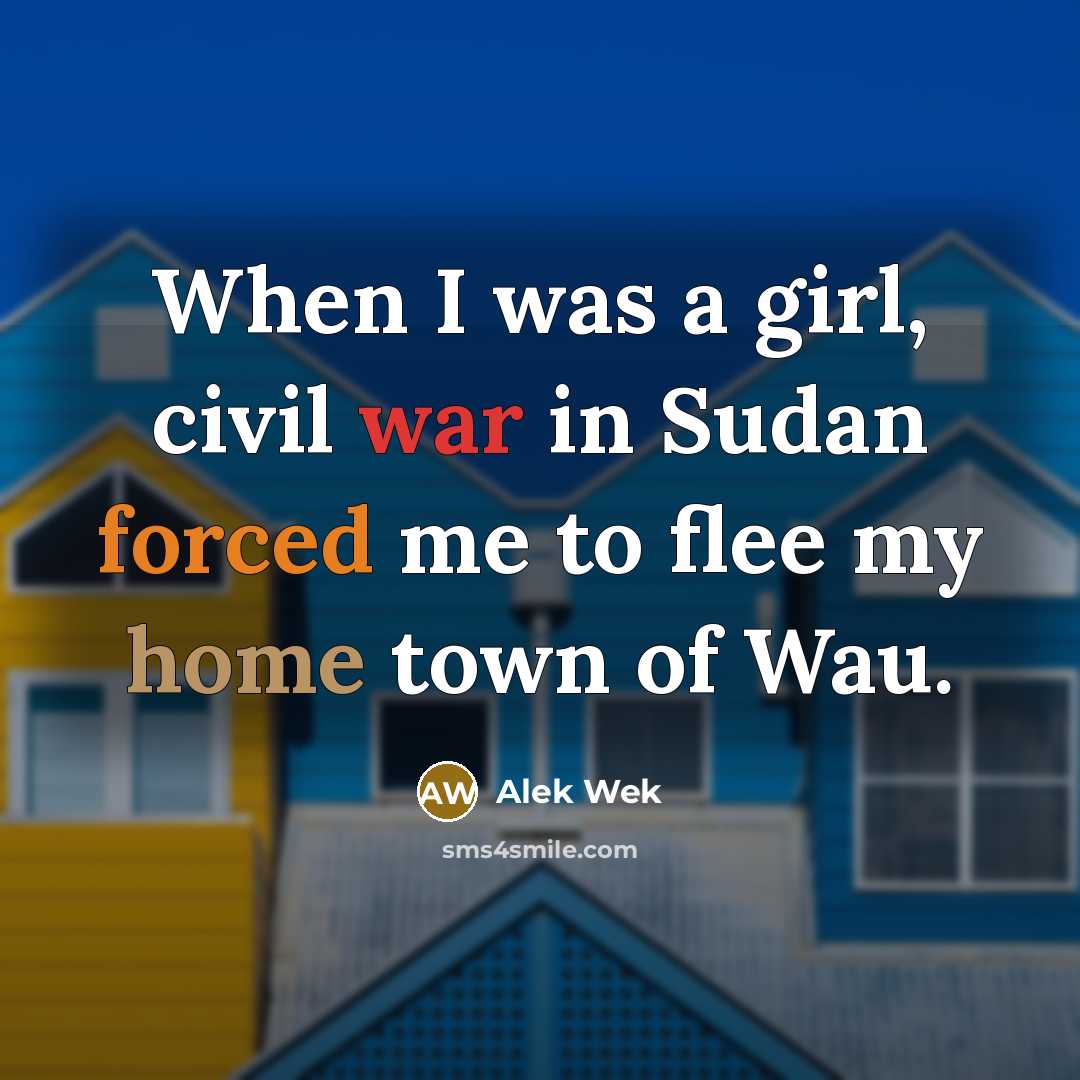 “When I was a girl, civil war in Sudan forced…” quote by Alek Wek