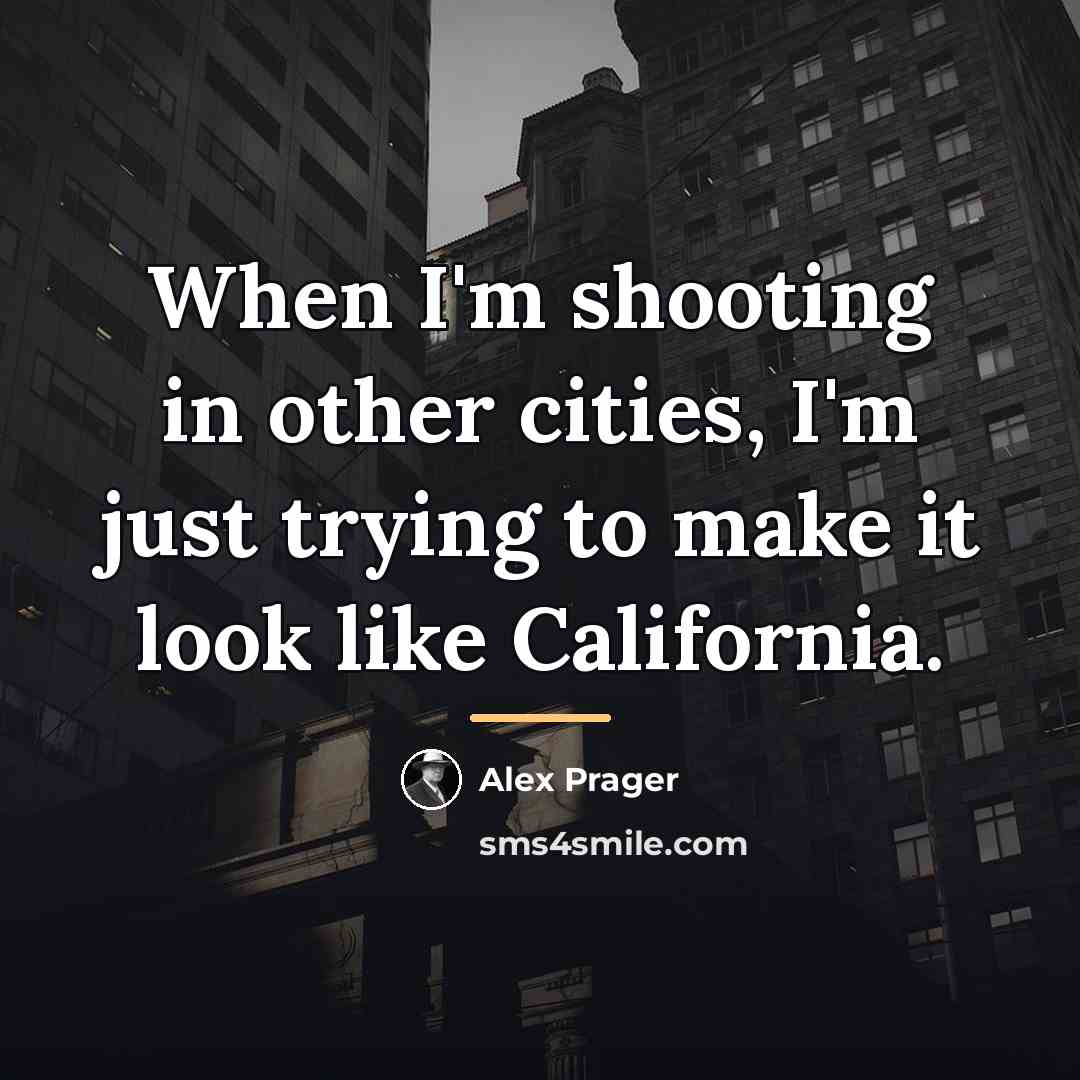 “When I'm shooting in other cities, I'm just trying to…” quote by Alex Prager