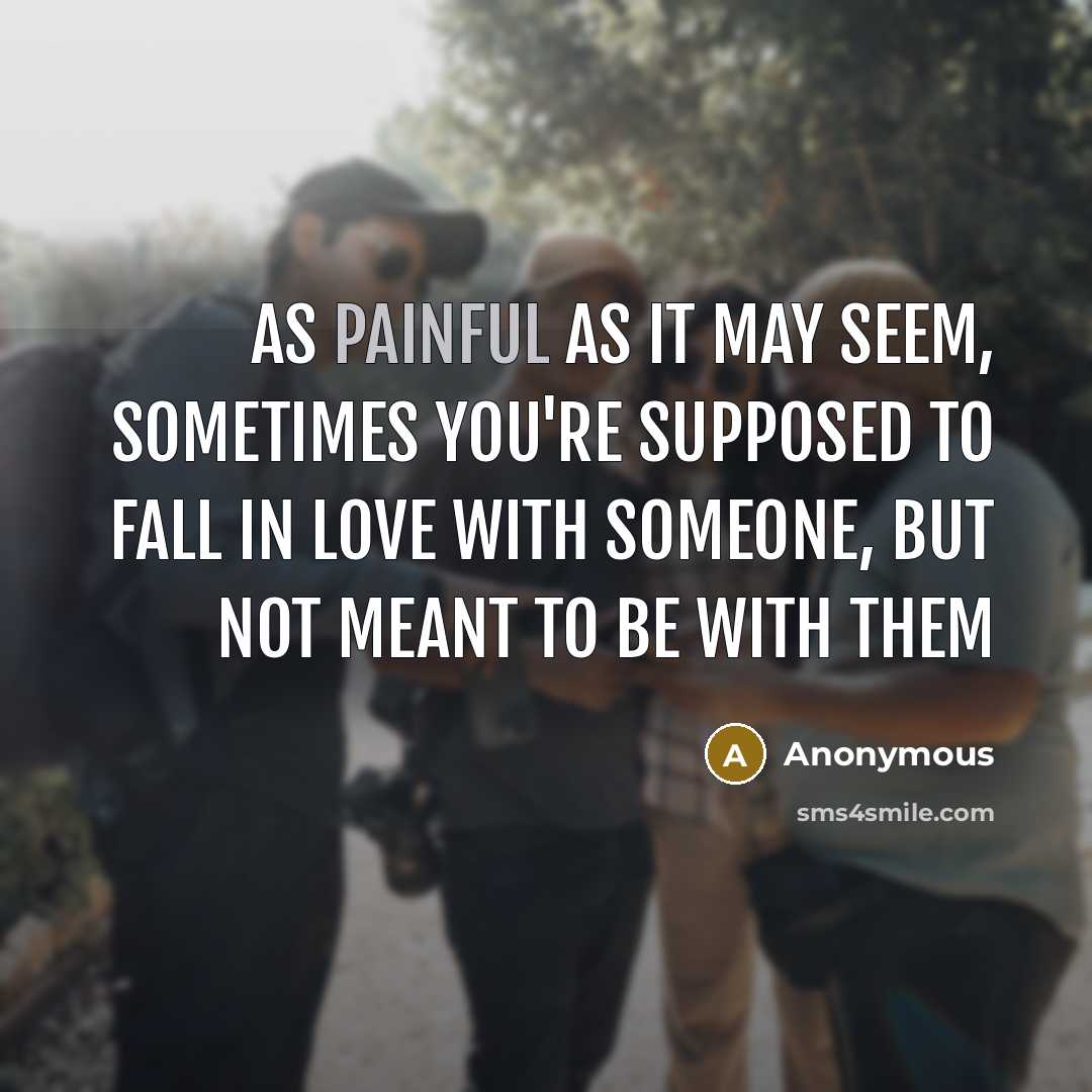 “As painful as it may seem, sometimes you're supposed to…” quote by Anonymous