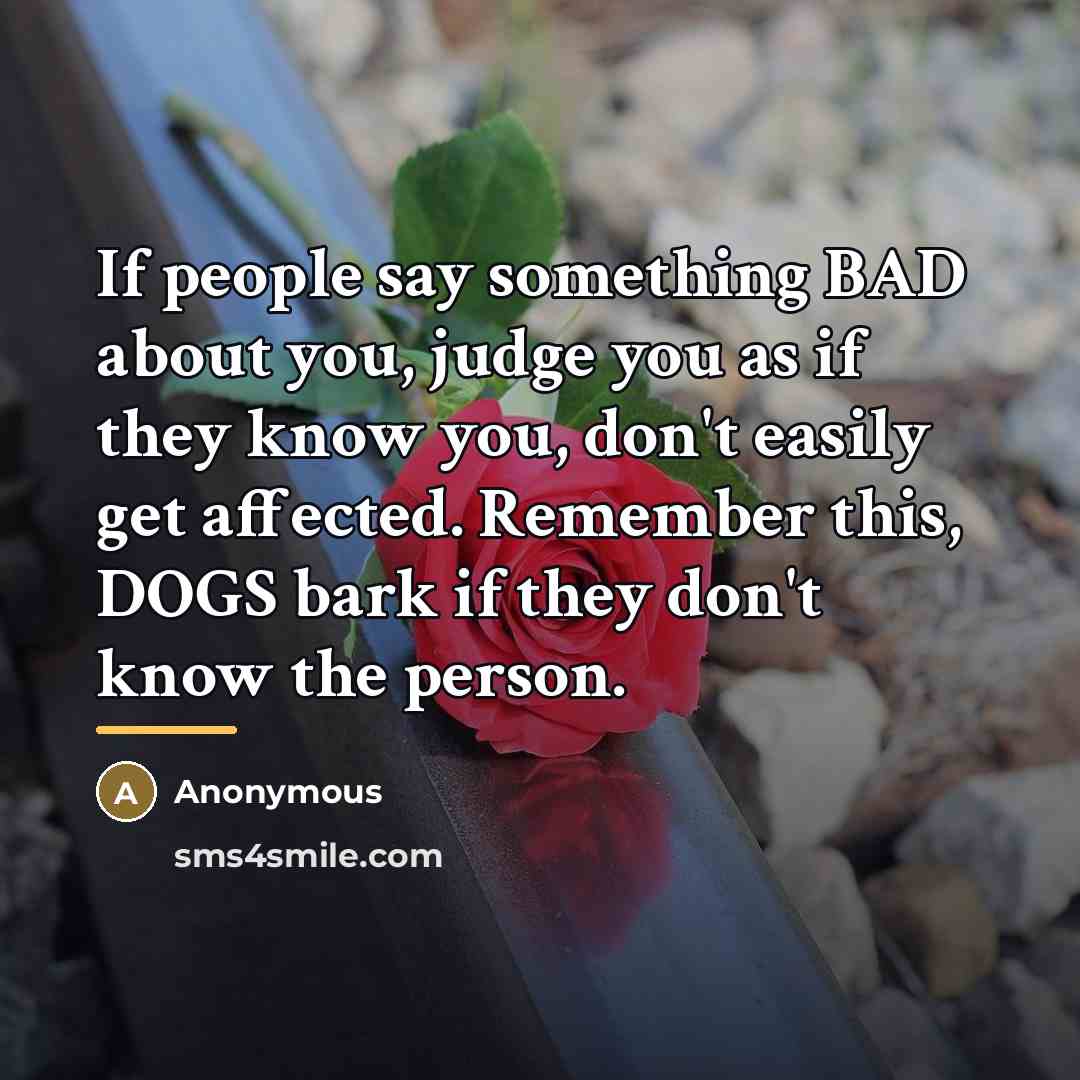 “If people say something BAD about you, judge you as…” quote by Anonymous