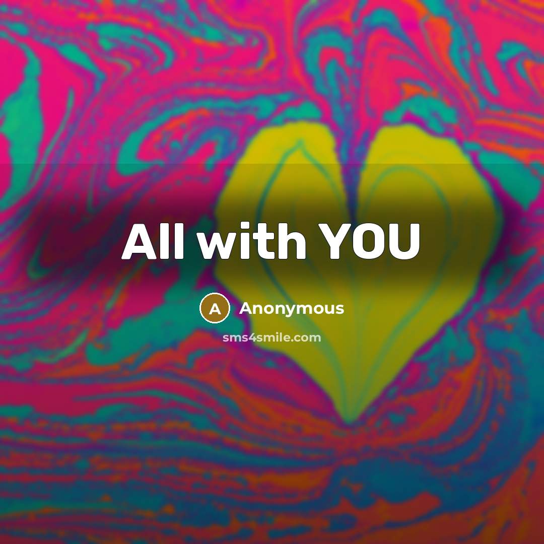“All with YOU…” quote by Anonymous