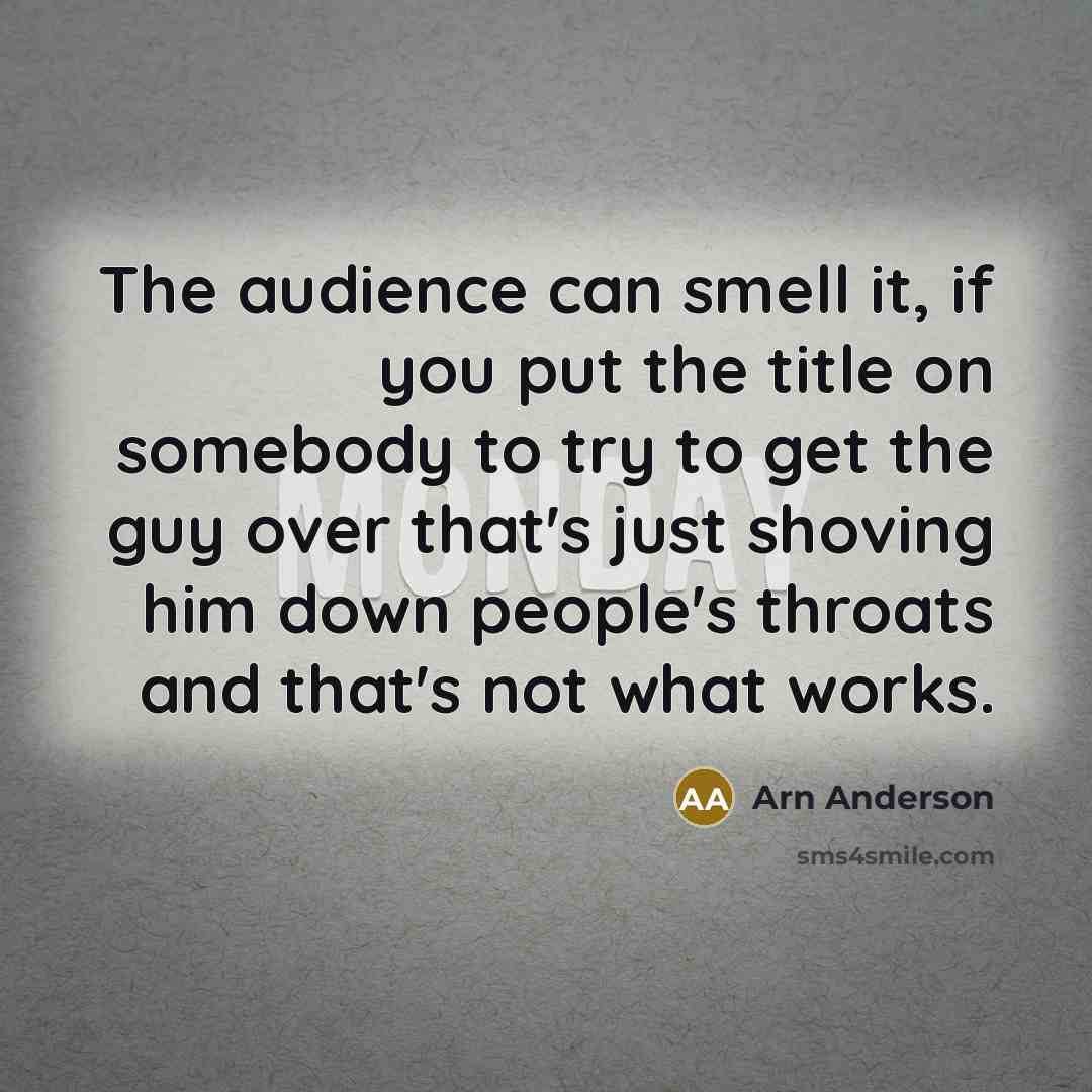 “The audience can smell it, if you put the title…” quote by Arn Anderson