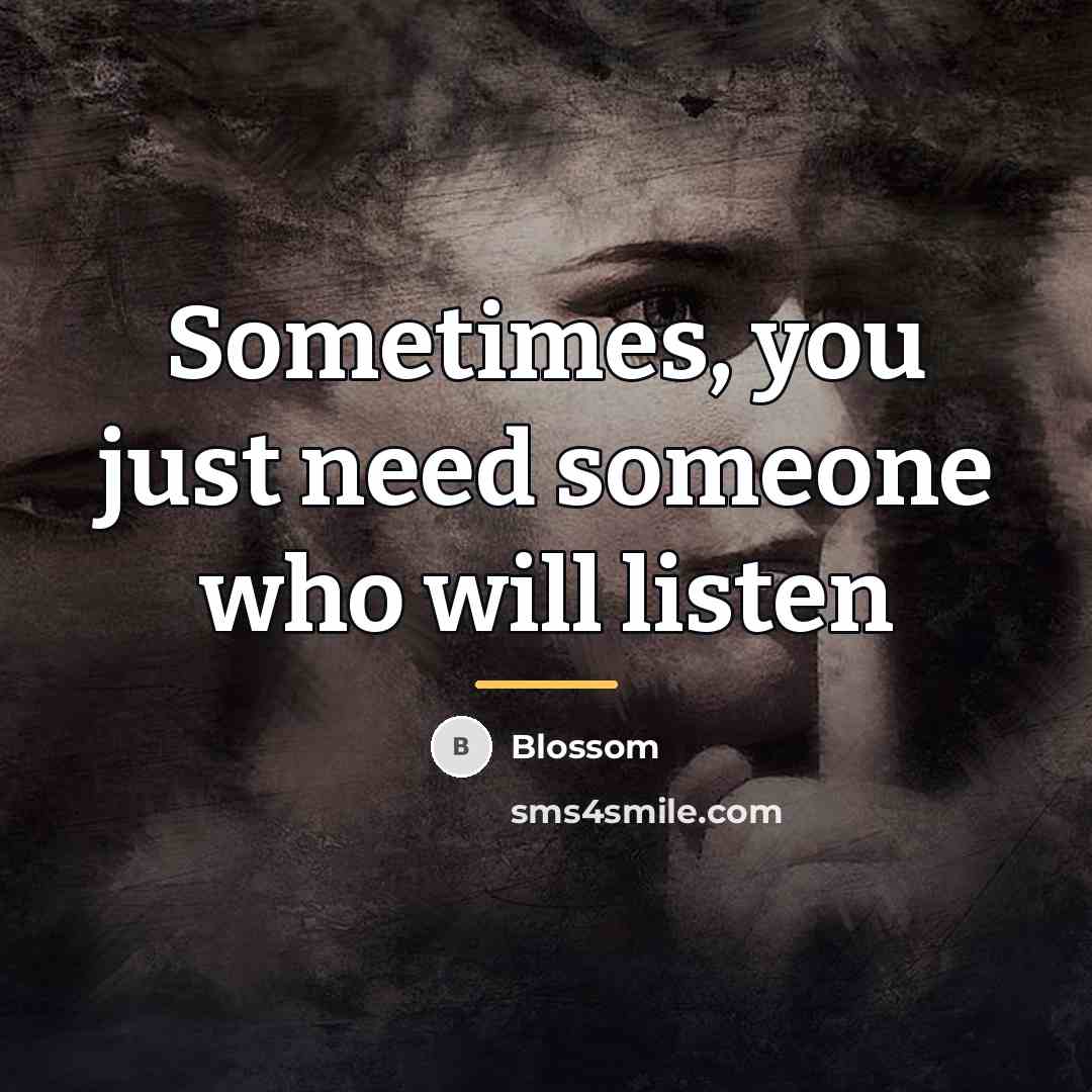 “Sometimes, you just need someone who will listen…” quote by Blossom