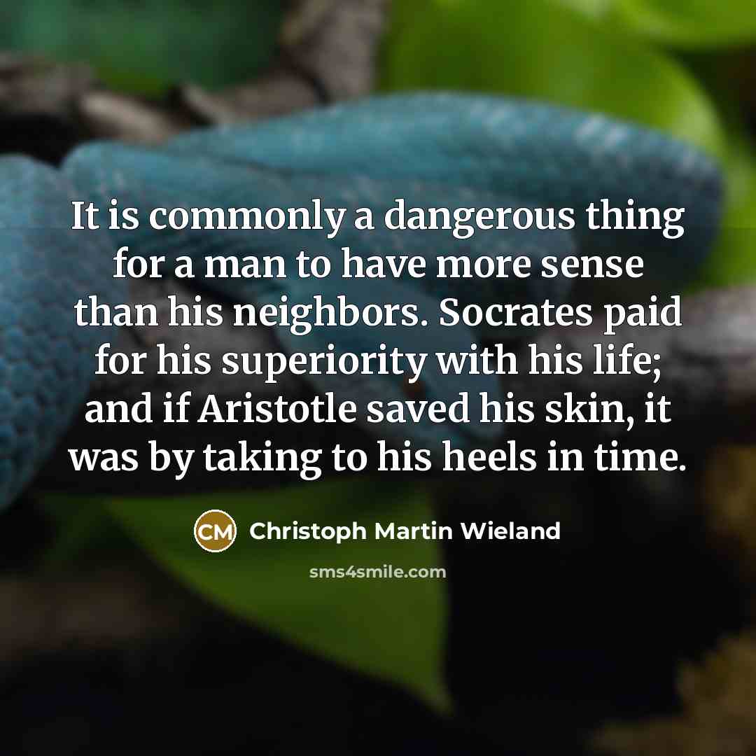 “It is commonly a dangerous thing for a man to…” quote by Christoph Martin Wieland