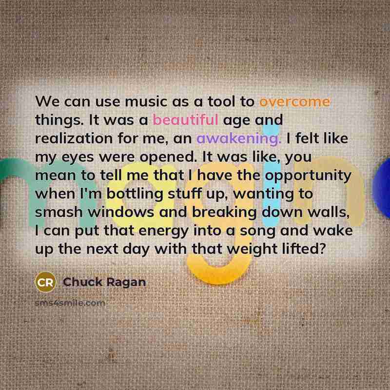 “We can use music as a tool to overcome things.…” quote by Chuck Ragan
