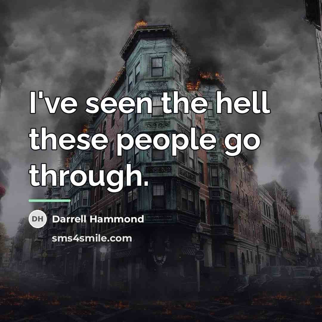 “I've seen the hell these people go through.…” quote by Darrell Hammond