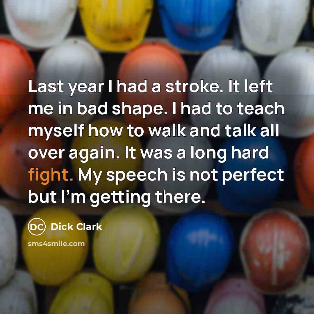“Last year I had a stroke. It left me in…” quote by Dick Clark