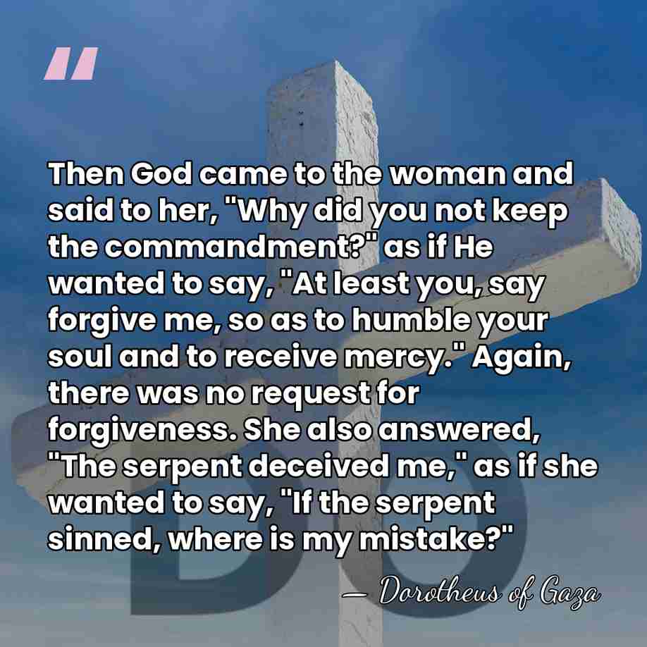 Then God came to the woman and said to her, "Why did&hellip; - Dorotheus of Gaza