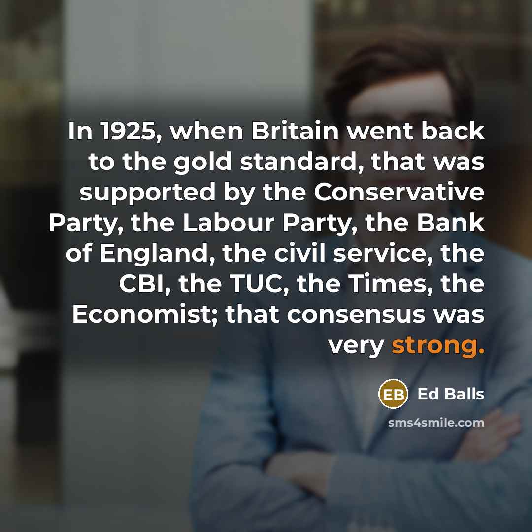“In 1925, when Britain went back to the gold standard,…” quote by Ed Balls