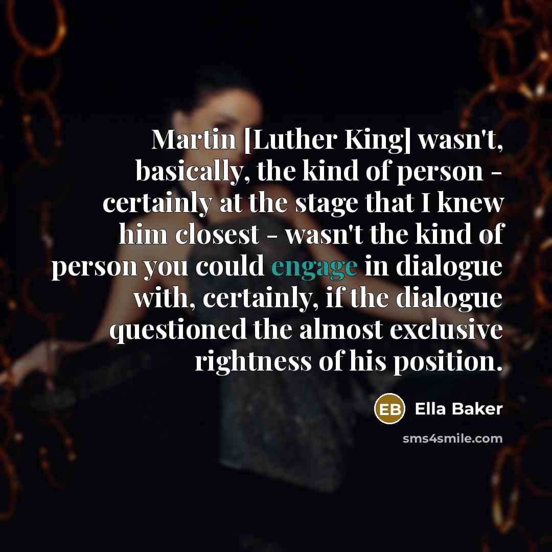 “Martin [Luther King] wasn't, basically, the kind of person -…” quote by Ella Baker