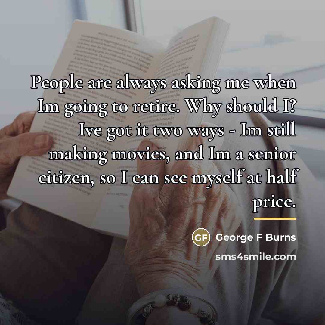“People are always asking me when Im going to retire.…” quote by Anonymous