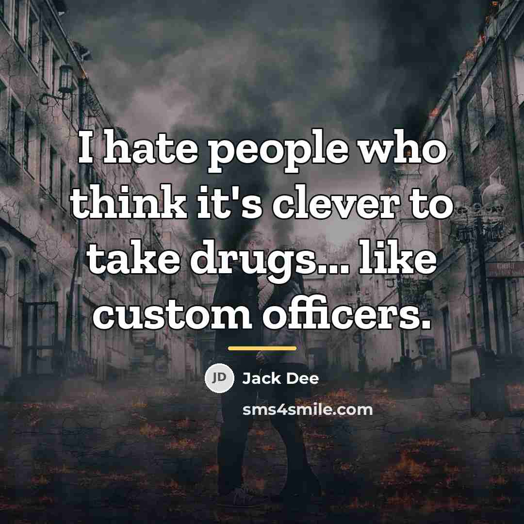 “I hate people who think it's clever to take drugs...…” quote by Jack Dee