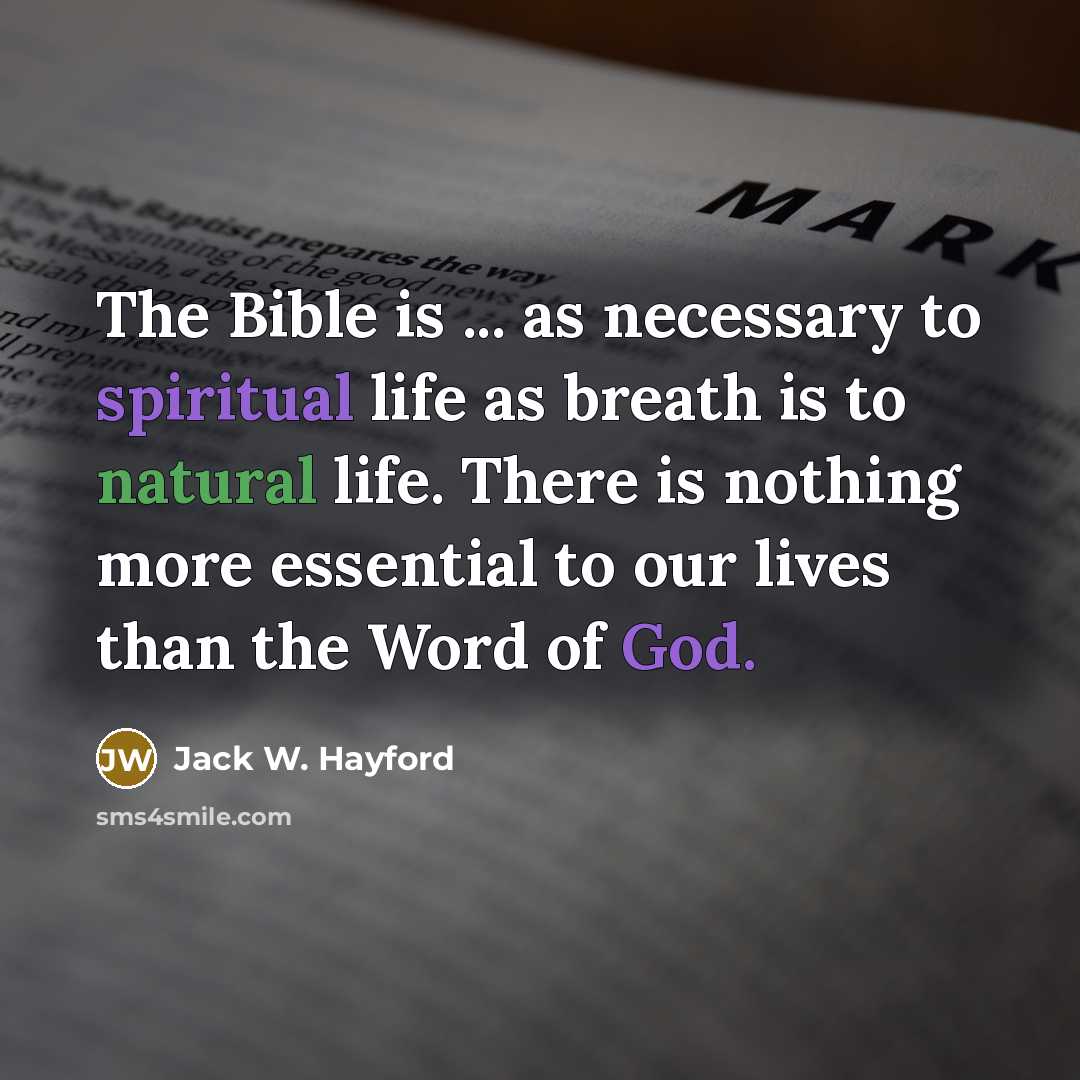 “The Bible is ... as necessary to spiritual life as…” quote by Jack W. Hayford