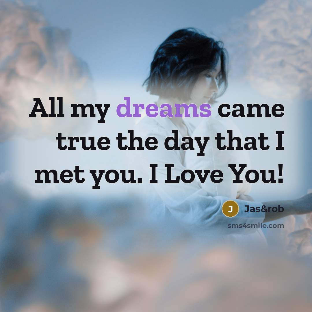 “All my dreams came true the day that I met…” quote by Jas&rob
