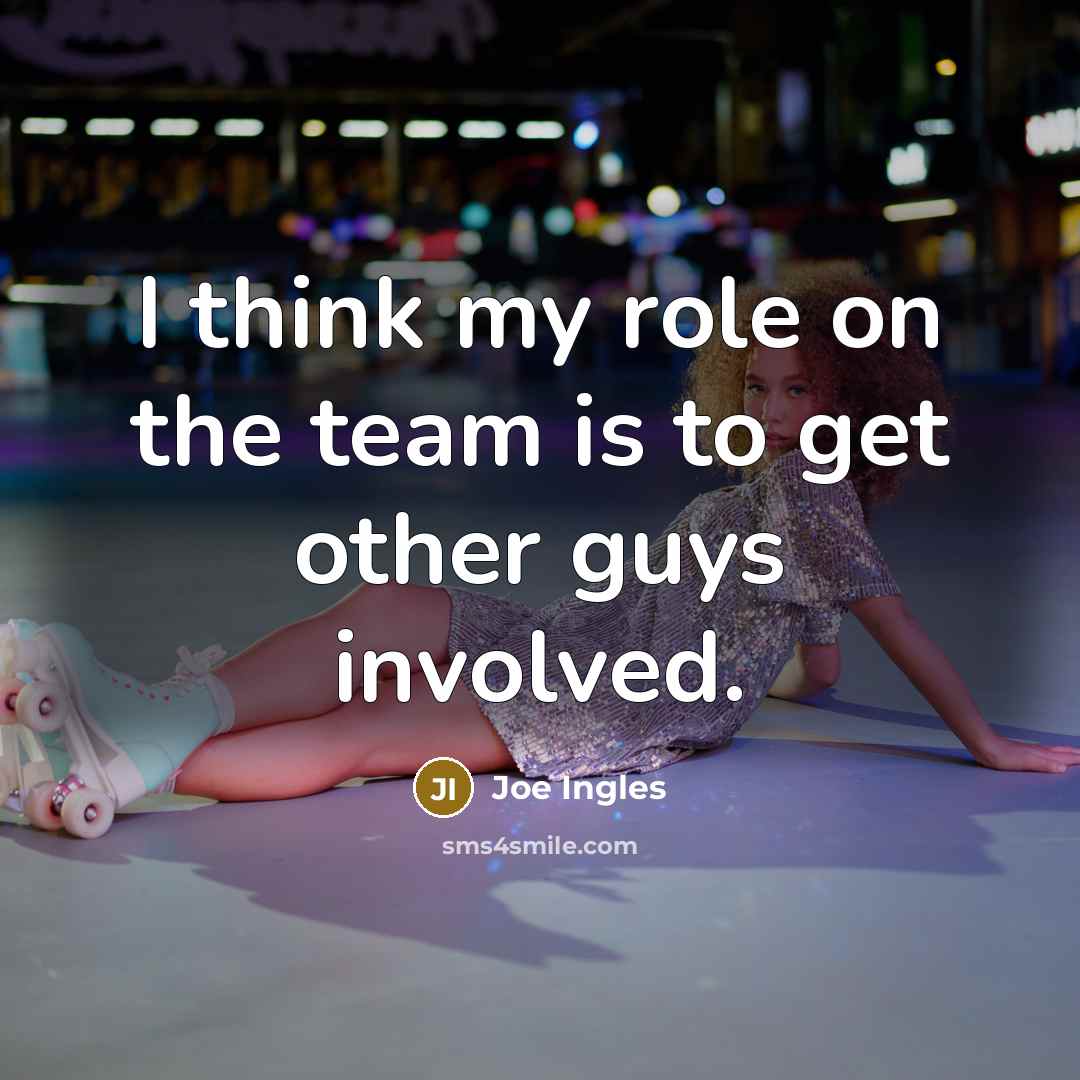 “I think my role on the team is to get…” quote by Joe Ingles
