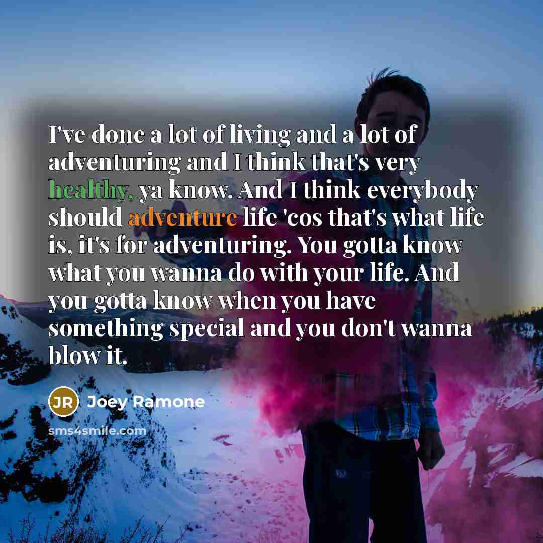 “I've done a lot of living and a lot of…” quote by Joey Ramone