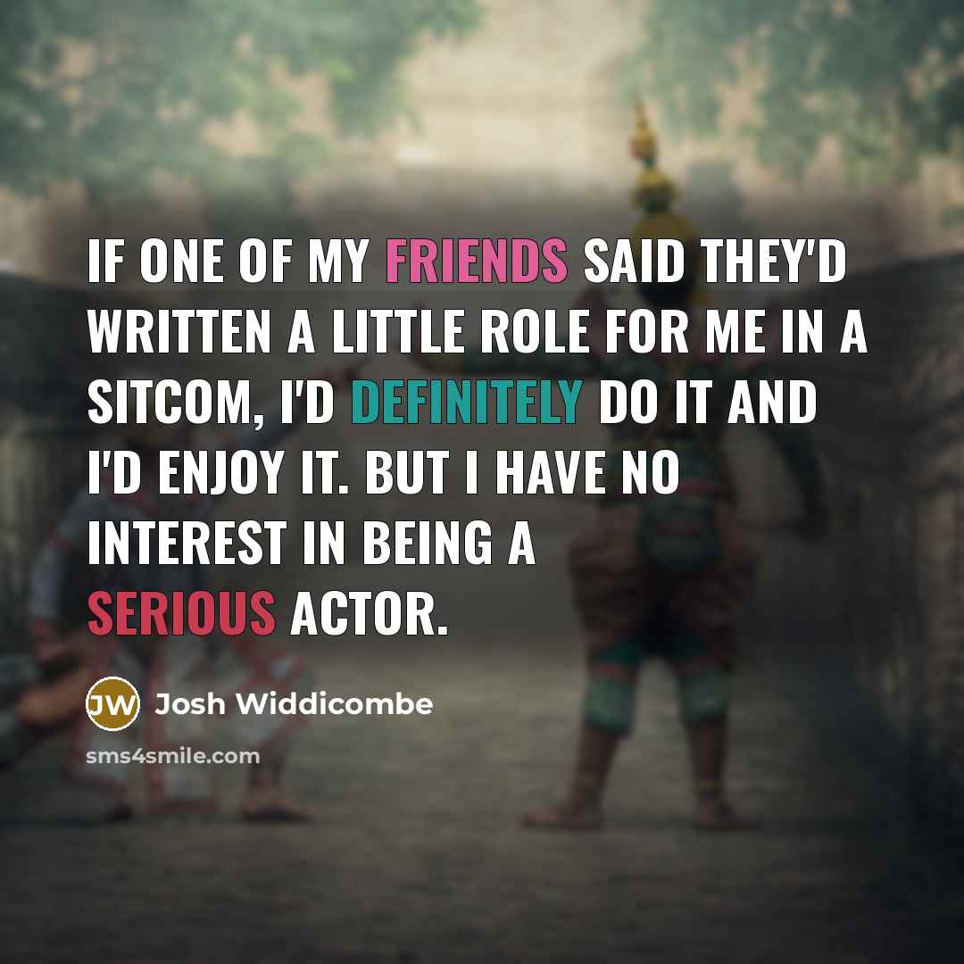 “If one of my friends said they'd written a little…” quote by Josh Widdicombe