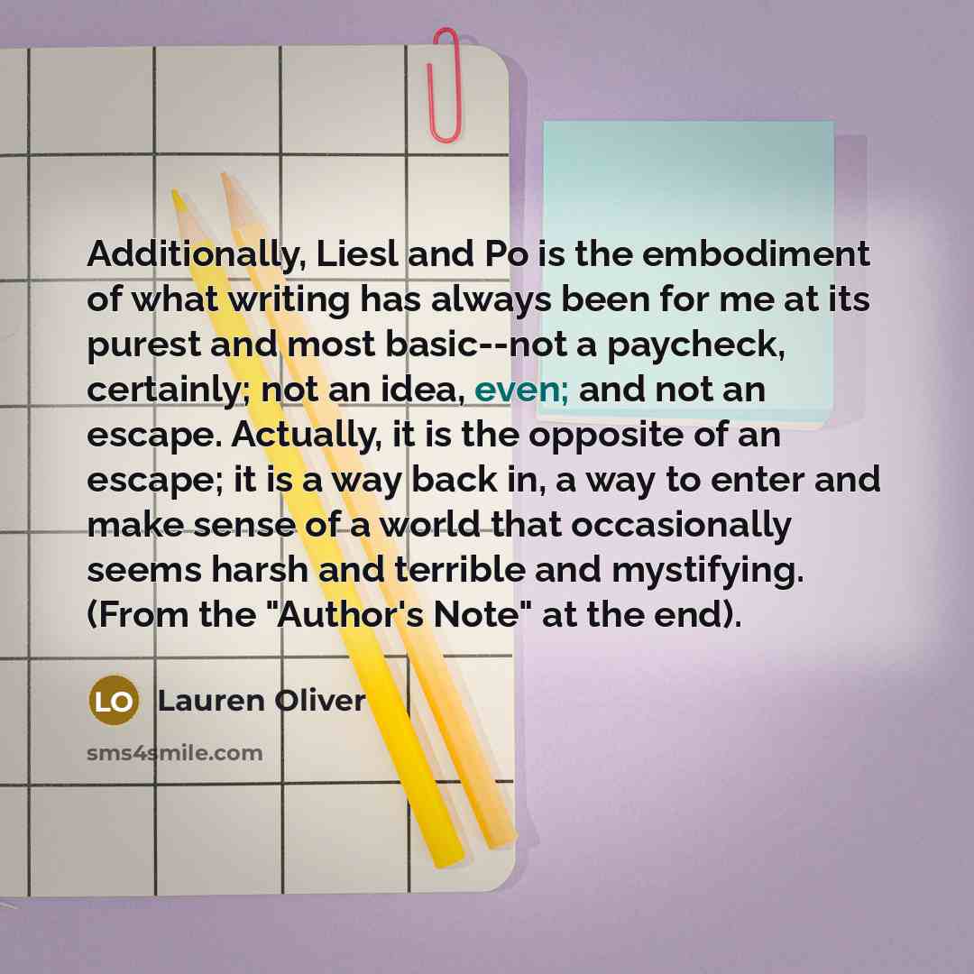 “Additionally, Liesl and Po is the embodiment of what writing…” quote by Lauren Oliver
