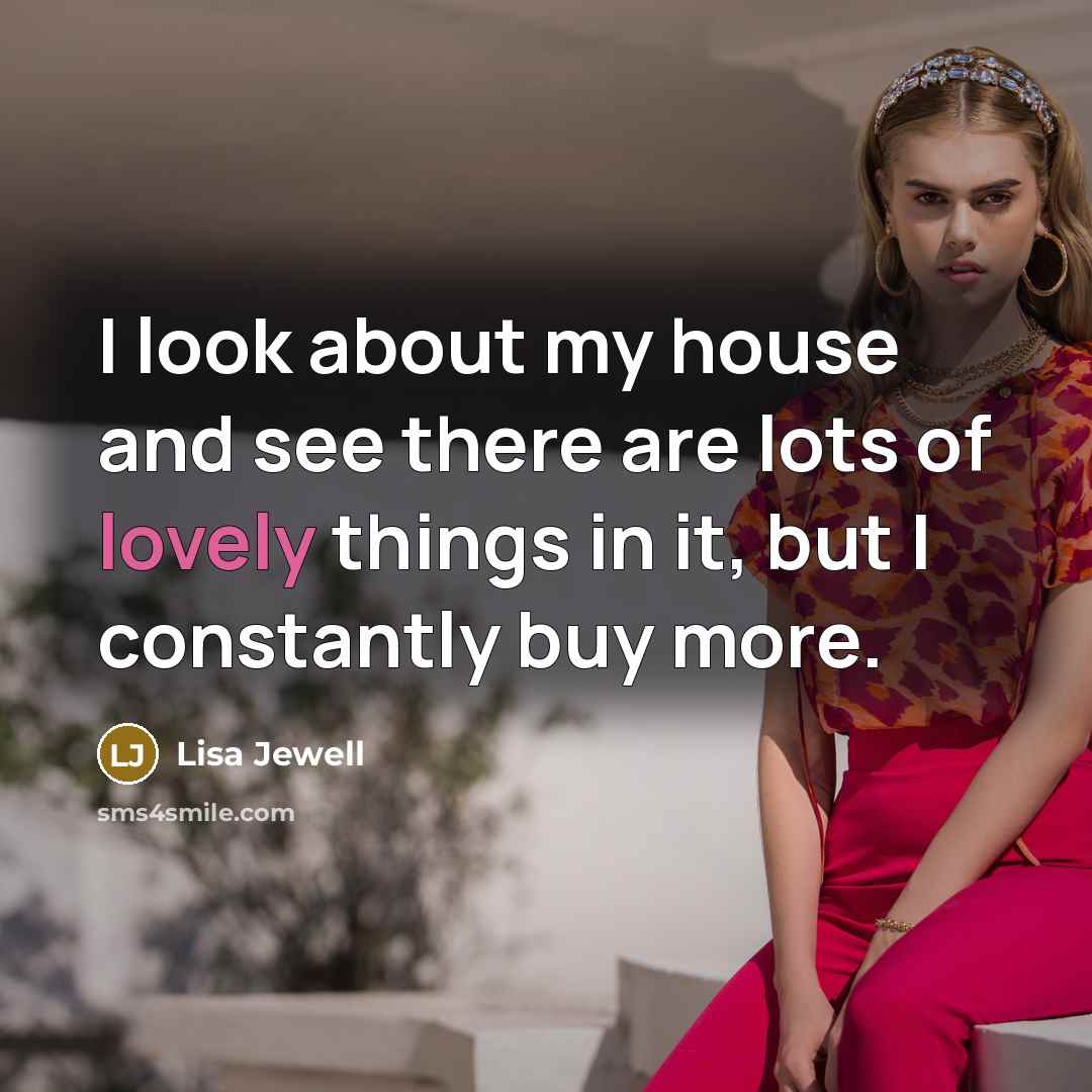 “I look about my house and see there are lots…” quote by Lisa Jewell