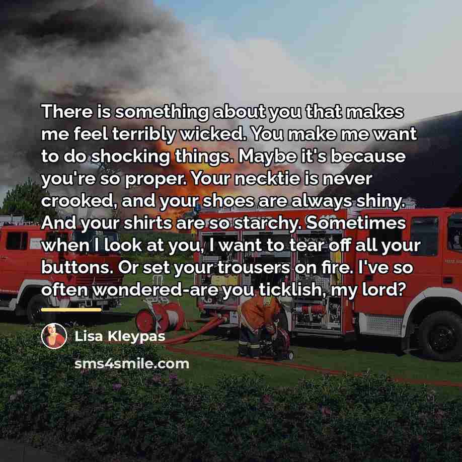“There is something about you that makes me feel terribly…” quote by Lisa Kleypas