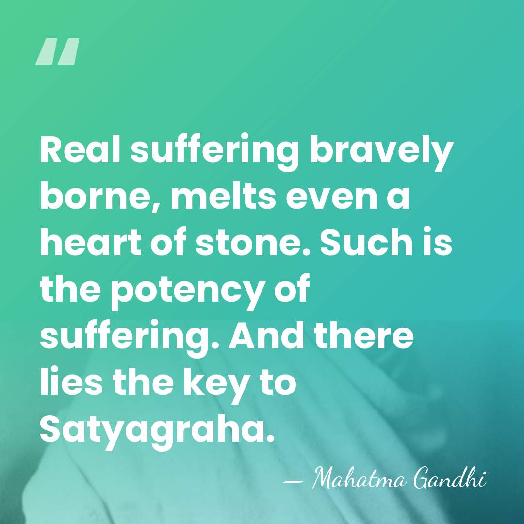 Real suffering bravely borne, melts even a heart of stone. Such is&hellip; - Mahatma Gandhi