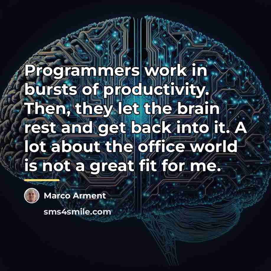“Programmers work in bursts of productivity. Then, they let the…” quote by Marco Arment