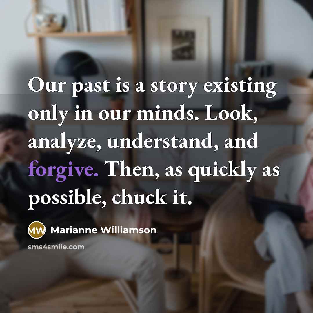“Our past is a story existing only in our minds.…” quote by Marianne Williamson