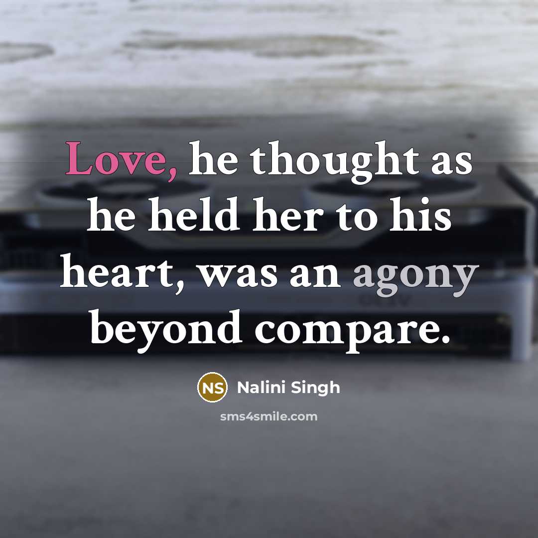“Love, he thought as he held her to his heart,…” quote by Nalini Singh