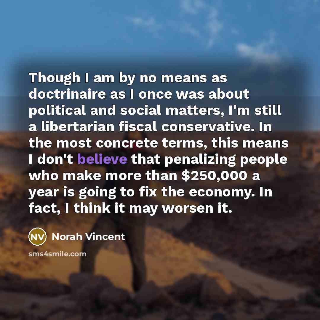 “Though I am by no means as doctrinaire as I…” quote by Norah Vincent
