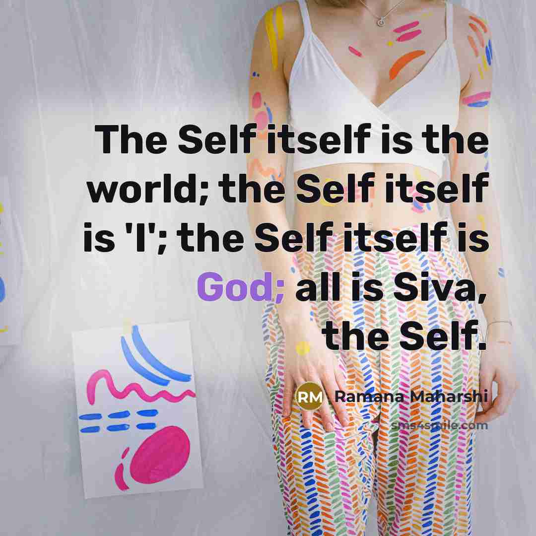 “The Self itself is the world; the Self itself is…” quote by Ramana Maharshi