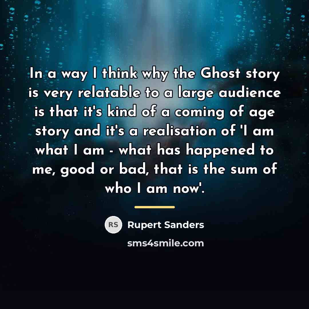 “In a way I think why the Ghost story is…” quote by Rupert Sanders