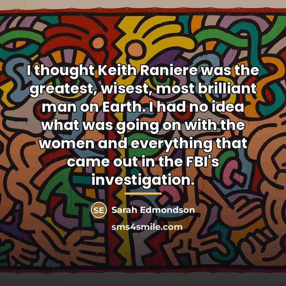 “I thought Keith Raniere was the greatest, wisest, most brilliant…” quote by Sarah Edmondson
